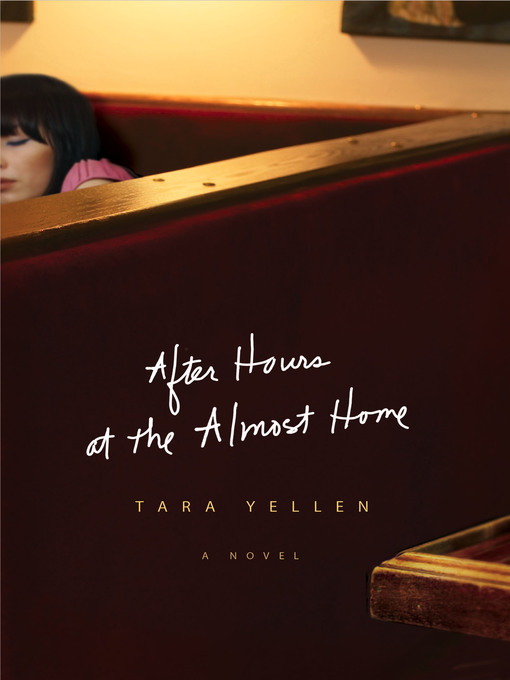 Title details for After Hours at the Almost Home by Tara Yellen - Available